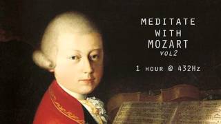 Meditate with Mozart  432Hz Classical Music  Vol 2 [upl. by Eednak691]