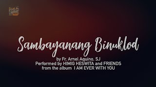 Sambayanang Binuklod  Himig Heswita Lyric Video [upl. by Esmeralda465]