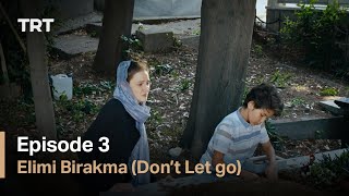 Elimi Birakma Don’t Let Go  Episode 3 English subtitles [upl. by Ella]