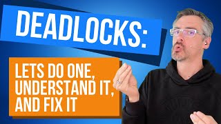 Deadlocks Lets Do One Understand It and Fix It [upl. by Enoved584]