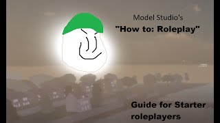 Model Studios quotHow to Roleplayquot guide Roblox Roleplaying [upl. by Obel452]