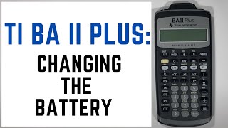 How To Change the Battery For The TI BA II Plus Financial Calculator  How Long Does It Take [upl. by Penhall]