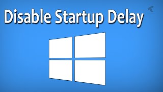 How To Disable Windows 10 Startup Delay [upl. by Adriano]