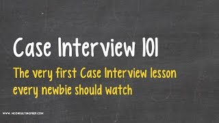 Case Interview 101  Watch This Before Anything Else [upl. by Einomrah234]