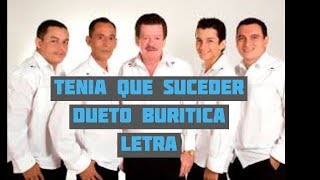 Tenía que Suceder  Dueto Buritica  LETRA [upl. by Eilojne]