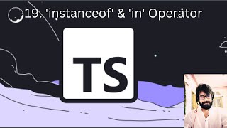 19 TYPESCRIPT  instanceof amp in Operator [upl. by Zischke]