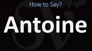 How to Pronounce Antoine CORRECTLY [upl. by Lepine98]