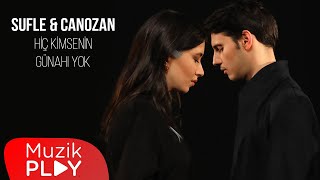 Sufle amp Canozan  Hiç Kimsenin Günahı Yok Official Video [upl. by Aicnatsnoc63]