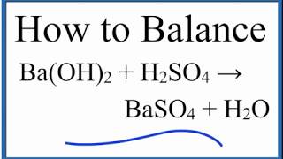 How to Balance BaOH2  H2SO4  BaSO4  H2O Barium Hydroxide plus Sulfuric Acid [upl. by Yllim236]