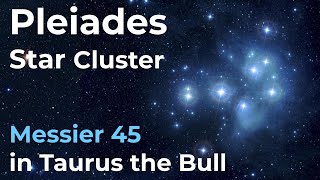 Pleiades Star Cluster Messier 45 in Taurus the Bull Constellation [upl. by Ephrem]