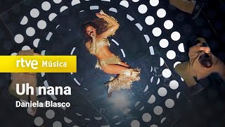 Daniela Blasco – “Uh nana”  Benidorm Fest 2025  FINAL [upl. by Gunter]