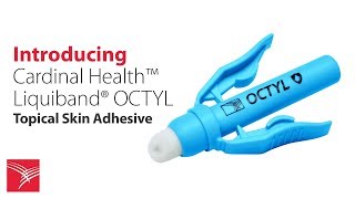 Introducing Cardinal Health™ LiquiBand® OCTYL Topical Skin Adhesive [upl. by Andres]