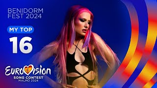 🇪🇸 Benidorm Fest 2024 MY TOP 16 Eurovision Spain [upl. by Akenihs311]