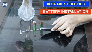 IKEA Milk Frother Battery Installation Procedure [upl. by Ynehpets344]