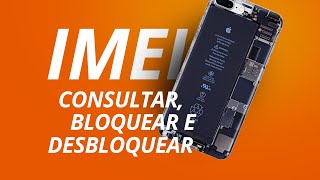 Como consultar o IMEI do celular BLOQUEAR e DESBLOQUEAR [upl. by Yema]