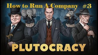 Plutocracy  How to run a company [upl. by Noizneb]