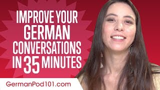 Learn German in 35 Minutes  Improve your German Conversation Skills [upl. by Nwahsav934]