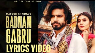 Badnam Gabru  Lyrics Video  Masoom Sharma  New Haryanvi Songs Haryanavi 2021 AB Official Studio [upl. by Aicrop]