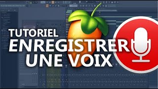 Comment Enregistrer sa Voix sur FL Studio  Tutoriel FL Studio 20 [upl. by Alracal]