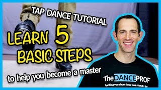 TAP DANCE BASICS  5 Steps EVERY Beginner should Master [upl. by Marzi]