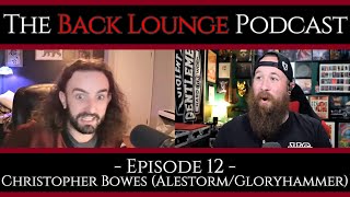 Christopher Bowes AlestormGloryhammer  The Back Lounge Podcast Ep 12 [upl. by Jillian931]