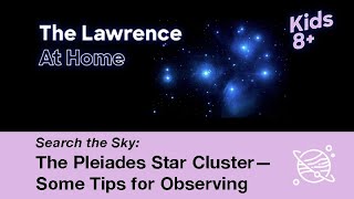 The Pleiades Star Cluster—Some Tips for Observing A Search the Sky Activity [upl. by Swithbart686]