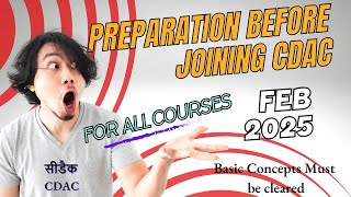 CDAC  Feb 25 batch  Preparation before joining CDAC  For all courses [upl. by Frederiksen]