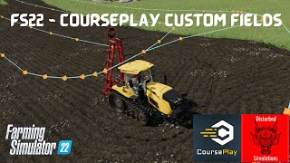 FS22  Courseplay Beta  Custom fields [upl. by Arait]