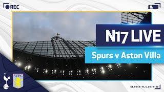 N17 LIVE  SPURS v VILLA  PREMATCH BUILD [upl. by Llerud]