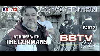 BBTV CRIBS GYPSY EDITION  AT HOME WITH THE GORMANS  PART 2 [upl. by Hodosh]