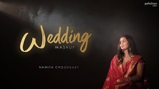 Wedding Mashup  Namita Choudhary  Wedding Songs [upl. by Samuele]