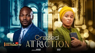 CRAZED ATTRACTION  Daniel Etim Effiong Onyii Alex 2025 Nollywood Full Movie [upl. by Naerad559]