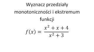 Wyznacz przedziały monotoniczności i ekstrema funkcji cz5 [upl. by Rhianon653]