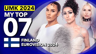 🇫🇮 UMK 2024  My Top 7 Finland Eurovision 2024 [upl. by Caines584]