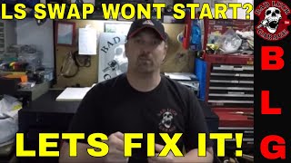 4 REASONS YOUR LS SWAP WONT START AND HOW TO FIX IT [upl. by Grosmark673]