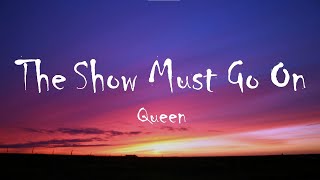 Queen  The Show Must Go On Lyrics [upl. by Esiled]