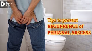 How to prevent perianal abscess from recurring  Dr Rajasekhar M R  Doctors Circle [upl. by Soalokin]