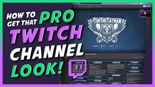 Customize your Twitch Channel like a PRO in depth step by step tutorial [upl. by Okikuy]