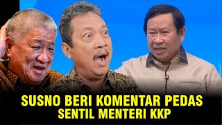 KOMENTAR MENGGELITIK SUSNO DUADJI KE MENTERI KKP [upl. by Marietta855]