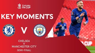 Chelsea v Manchester City  Key Moments  SemiFinal  Emirates FA Cup 202021 [upl. by Wolpert]