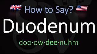 How to Pronounce Duodenum British Vs American English Pronunciation [upl. by Eliezer]