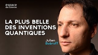 Julien Bobroff La plus belle des inventions quantiques [upl. by Nyladnor]