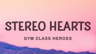 Gym Class Heroes  Stereo Hearts Lyrics  Heart Stereo [upl. by Mhoj989]