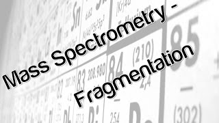 Mass Spectrometry  Fragmentation [upl. by Fadil145]