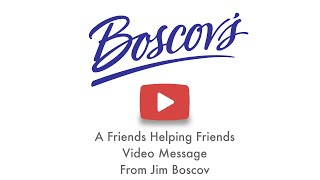 Boscovs Friends Helping Friends 2020 Update from Jim Boscov [upl. by Mignon]