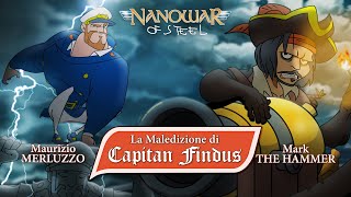 Nanowar Of Steel  La Maledizione di Capitan FindusTheMerluzzmarkthehammer [upl. by Wesla]