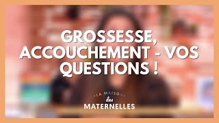 Grossesse accouchement  vos questions  La Maison des maternelles LMDM [upl. by Swift916]