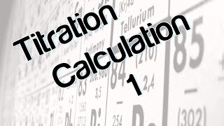 Titration Calculation 1 [upl. by Sadnak952]