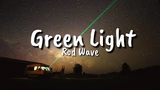 Rod Wave  Green Light Lyrics [upl. by Sirtemed702]