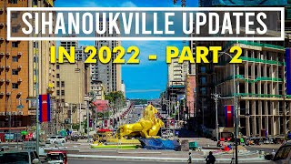 Sihanoukville updates in 2022 I Part 2 [upl. by Mayberry]